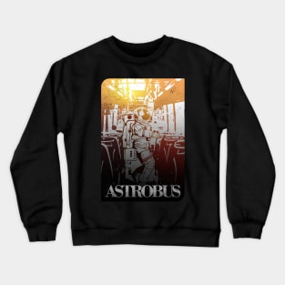 ASTROBUS - Astronaut in the bus Crewneck Sweatshirt